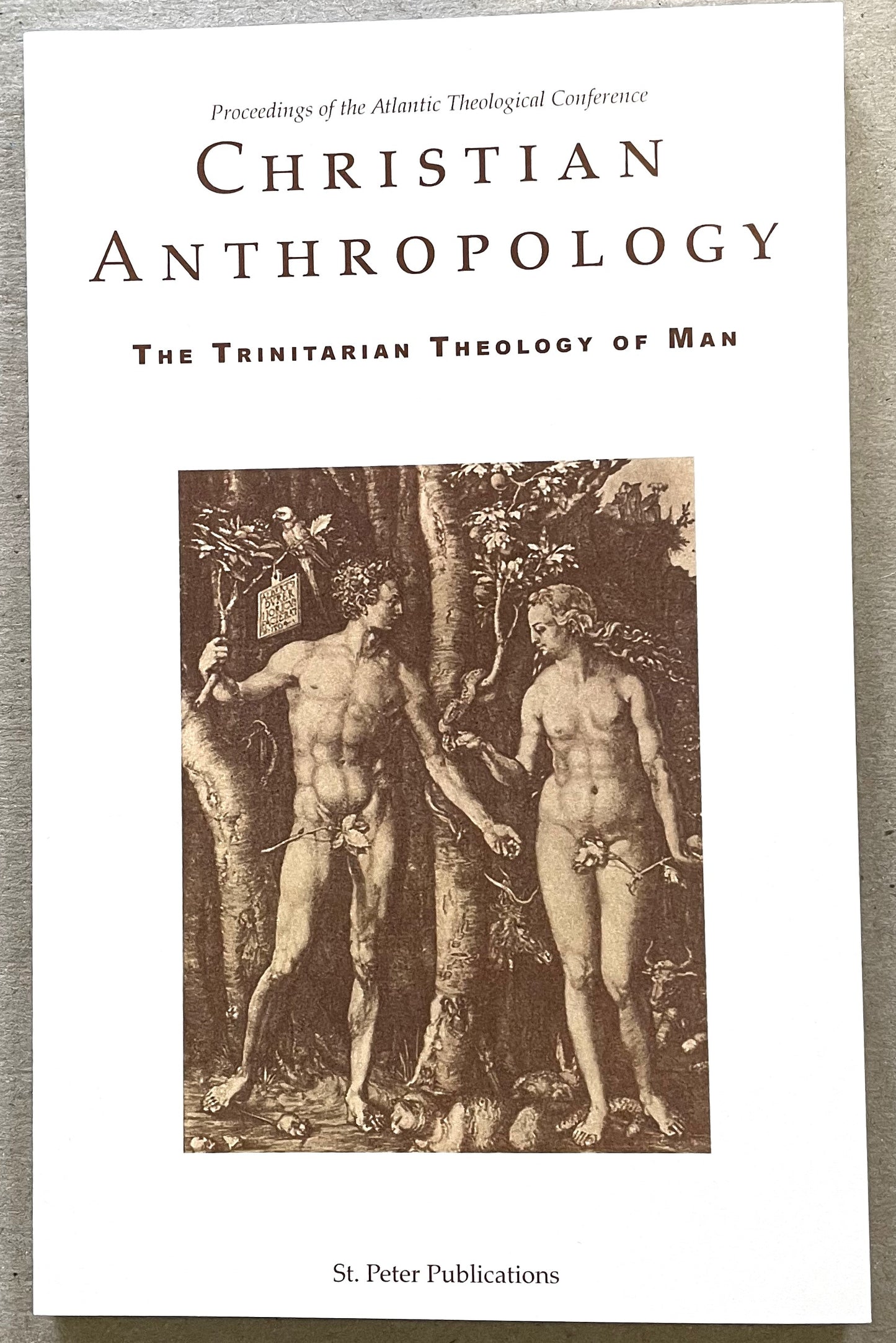 ATC 1996 Christian Anthropology: The Understanding of the Nature of Man in Relation to Trinitarian Theology