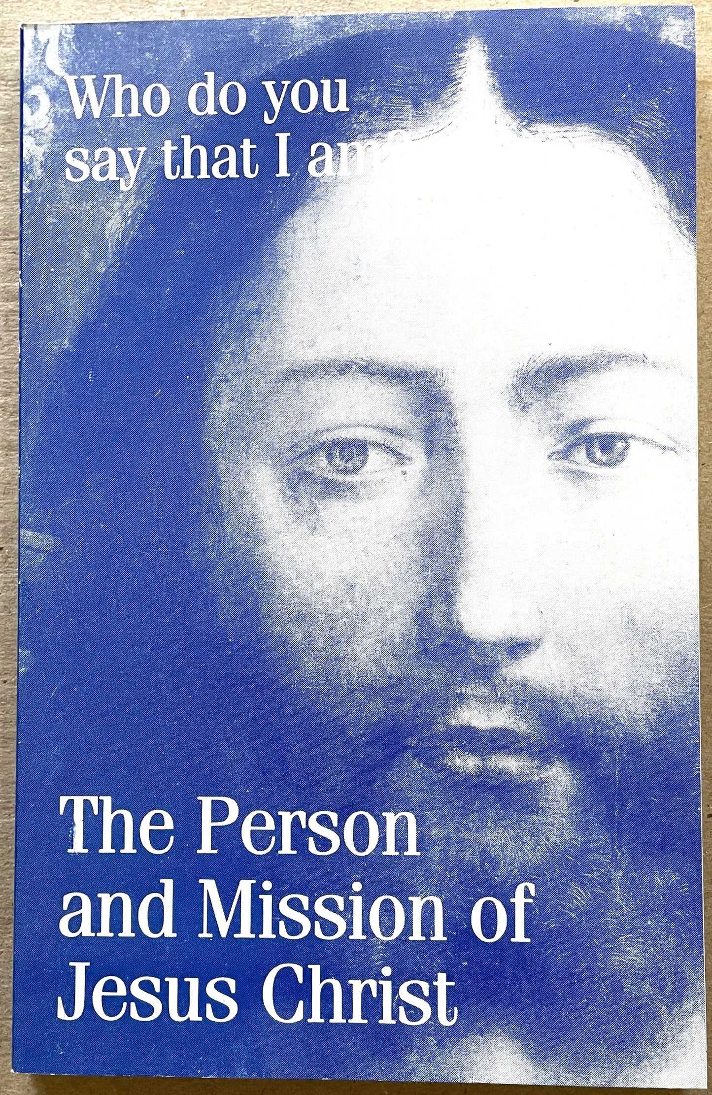 ATC 1997 "Who do you say that I am?" The Person and Mission of Jesus Christ