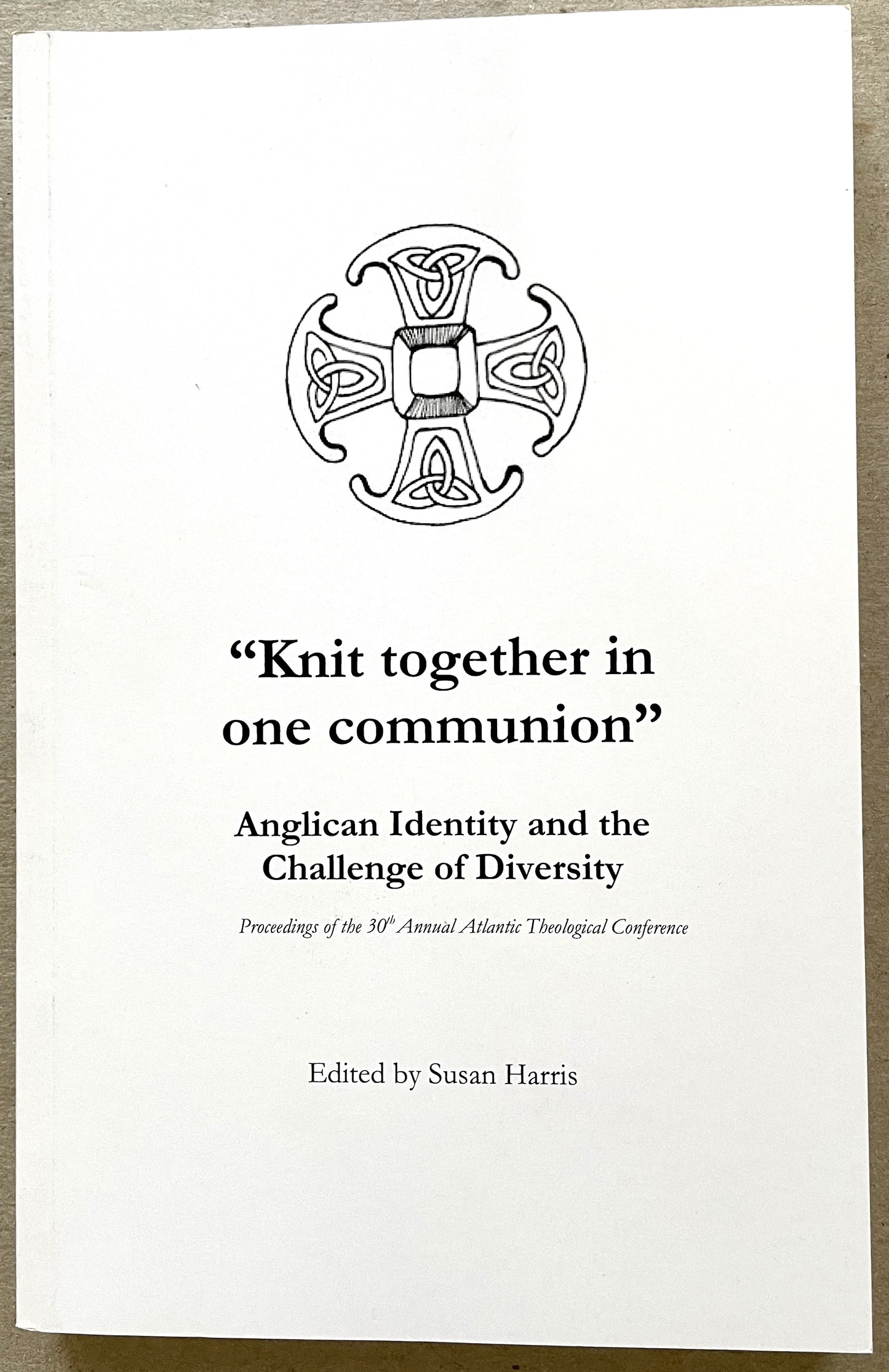 ATC 2010 Knit together in one communion: Anglican Identity and the Challenge of Diversity