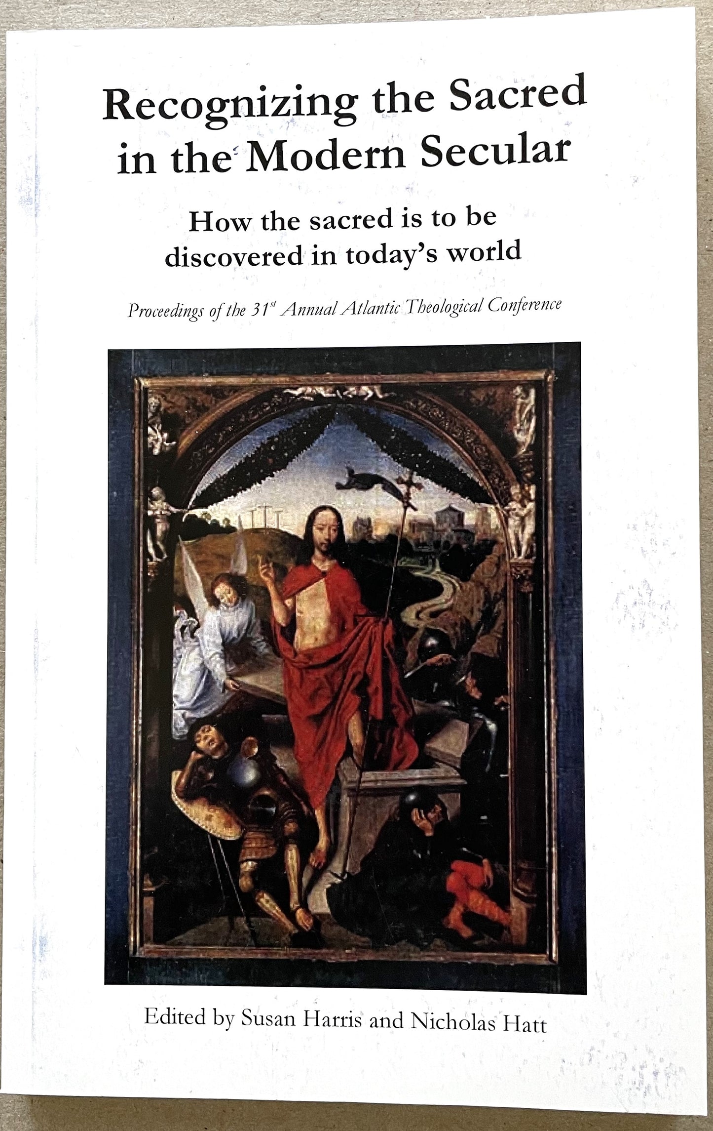 ATC 2011 Recognizing the Sacred in the Modern Secular: How the sacred is to be discovered in today's world