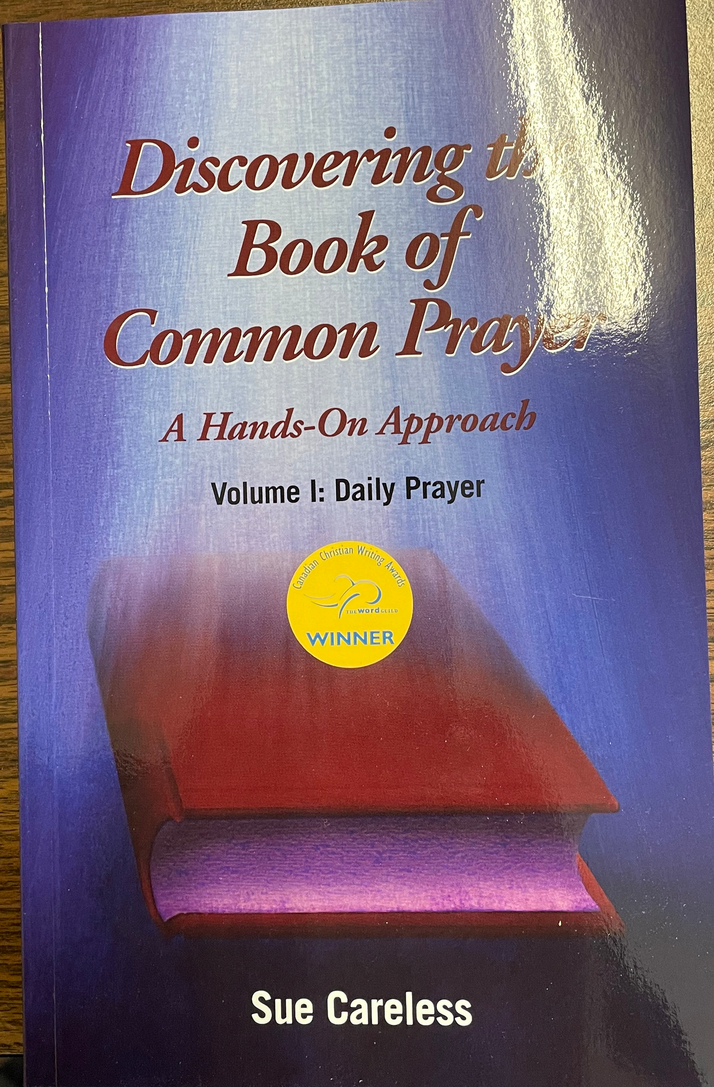 Discovering the Book of Common Prayer - A Hands On Approach - Volume 1 - Daily Prayer
