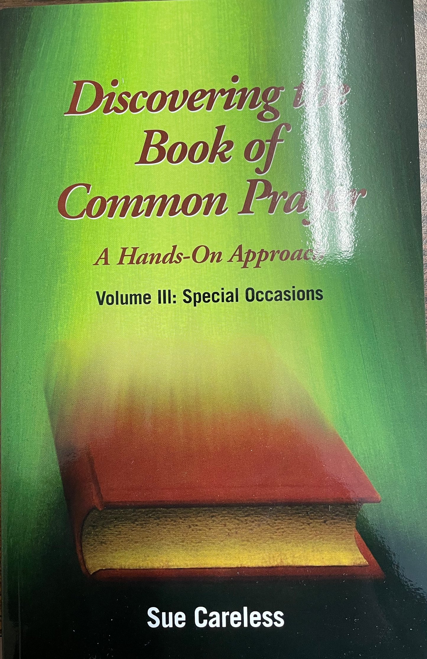 Discovering the Book of Common Prayer - A Hands On Approach - Volume 3 - Special Occasions